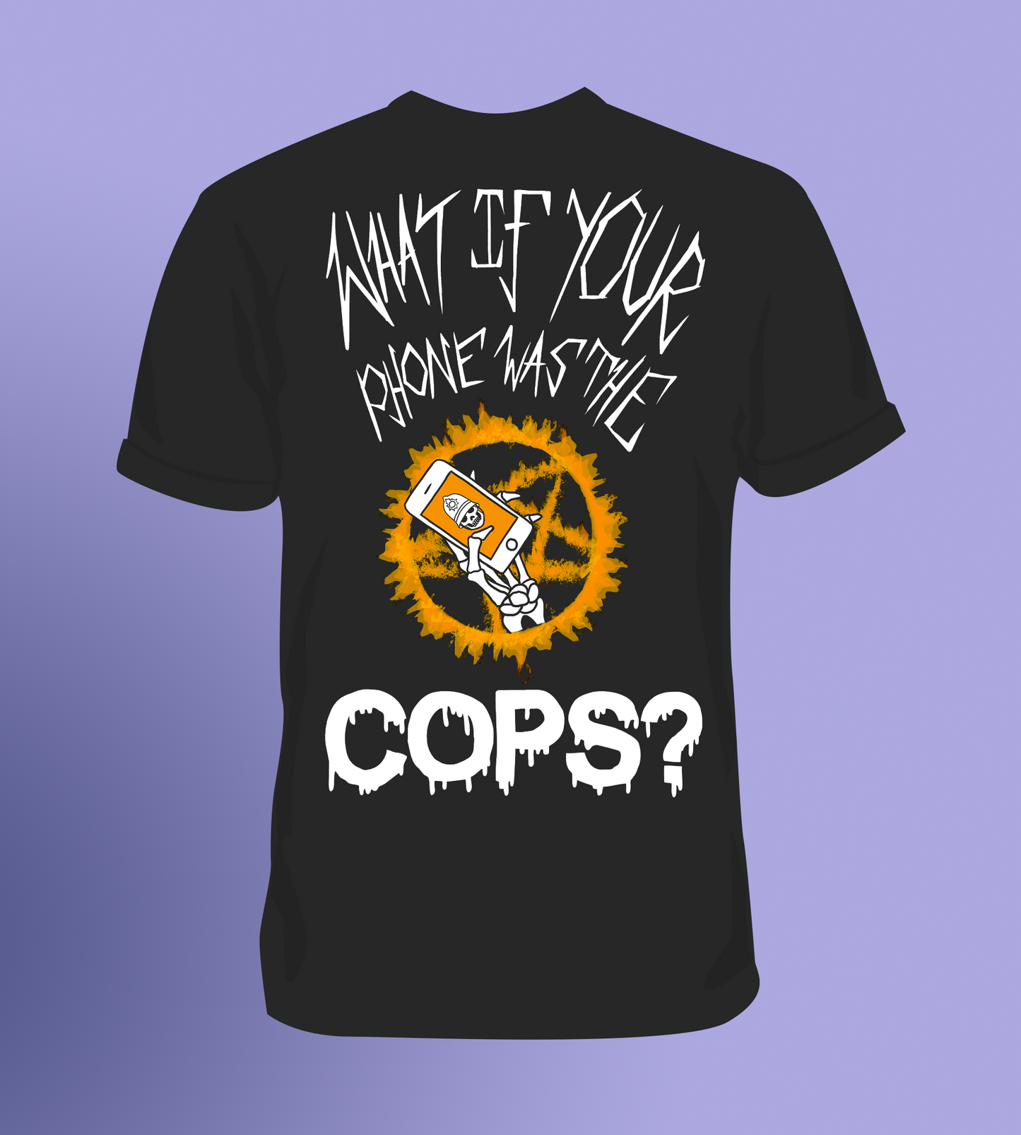 Trashfuture "What If Your Phone Was the Cops?" T-Shirt